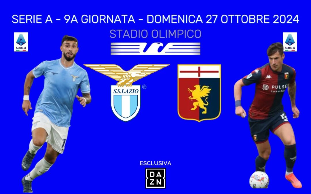 Serie A, Lazio-Genoa: precedenti, analisi e dove seguire la partita in diretta