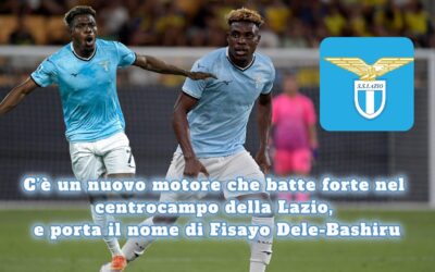 La rinascita tattica di Dele-Bashiru: l’uomo nuovo della Lazio