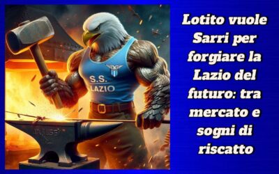 Lotito vuole Sarri: quattro rinforzi e un bomber per rilanciare la Lazio