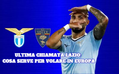 Lazio, notte da dentro o fuori: tutti gli incastri per l’Europa