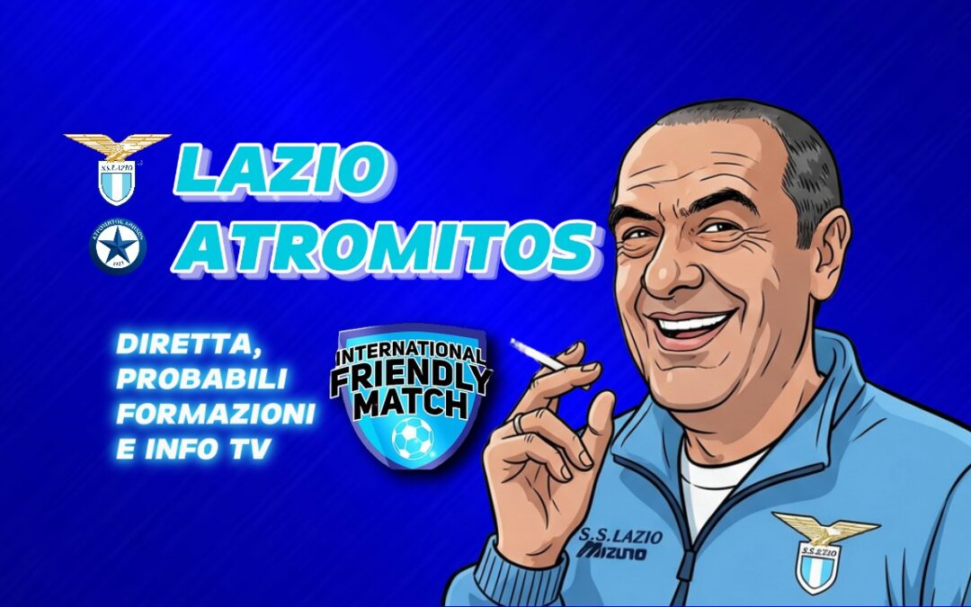 Lazio-Atromitos: ultima amichevole estiva, ecco come seguirla