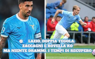 ⚪🔵 Lazio, doppia tegola: Zaccagni e Rovella ko ma niente drammi. I tempi di recupero