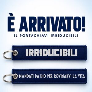 portachiave irriducibili (mandati da Dio per rovinarvi la vita)